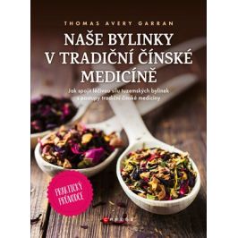 Naše bylinky v tradiční čínské medicíně | Thomas Avery Garran