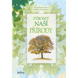 Stromy naší přírody | Hana Marsault, Andrea Pinnington, Caz Buckingham