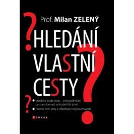 Hledání vlastní cesty | Milan Zelený