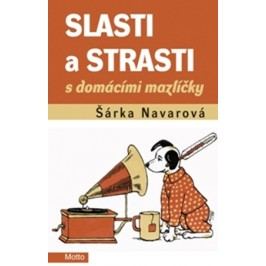 Slasti a strasti s domácími mazlíčky | Šárka Navarová