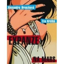 Expanze na Mars | Alexandra Hrouzková Doležalová, Eva Krátká
