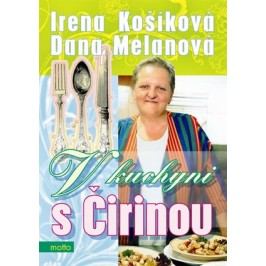 V kuchyni s Čirinou | Irena Košíková, Dana Melanová