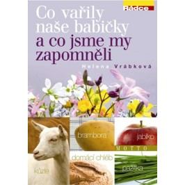 Co vařily naše babičky a co jsme zapomněli | Helena Vrábková