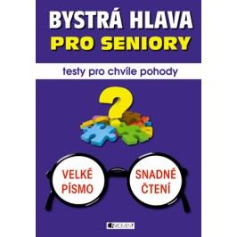 Bystrá hlava pro seniory – testy pro chvíle pohody | Renáta Drábová, Zubíková Zdeňka
