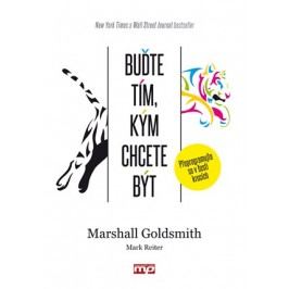Buďte tím, kým chcete být | Marshall Goldsmith, Mark Reiter