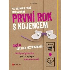 200 tajných triků pro báječný první rok s kojencem | Ute Glaser