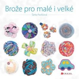 Brože pro malé i velké | Šárka Pavličová