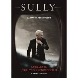 Sully: Zázrak na řece Hudson | Chesley Sullenberger , Jeffrey Zaslow