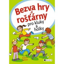 Bezva hry a rošťárny pro kluky a holky | kolektiv, Antonín Šplíchal