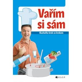Vařím si sám – kuchařka krok za krokem | Vašák Jaroslav