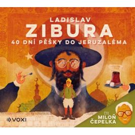 40 dní pěšky do Jeruzaléma (audiokniha) - čte Miloň Čepelka | Tomski & Polanski, Ladislav Zibura, Miloň Čepelka