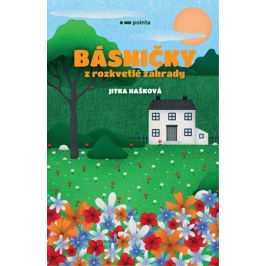 Básničky z rozkvetlé zahrady | Jitka Hašková, Alena Vobejdová