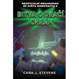 Bitva o dračí chrám: Neoficiální megakomiks ze světa Minecraftu 4 | Cara J. Stevens