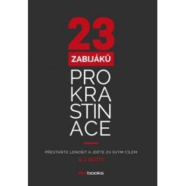 23 zabijáků prokrastinace | S. J. Scott