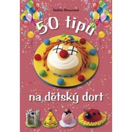 50 tipů na dětský dort | Debbie Brownová