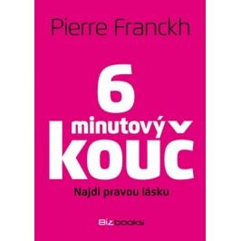 6minutový kouč: Najdi pravou lásku | Pierre Franckh