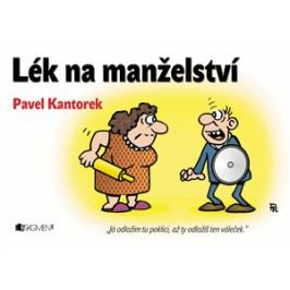 Lék na manželství | Pavel Kantorek