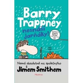 Barry Trappney nesnáší jarňáky | Veronika Volhejnová, Jim Smith