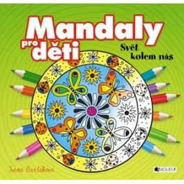 Mandaly pro děti - Svět kolem nás | Ivana Bartáková