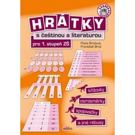 Hrátky s češtinou a literaturou pro 1. stupeň ZŠ | Pavla Brožová, František Brož