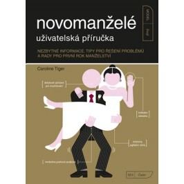 Novomanželé - uživatelská příručka | Caroline Tiger