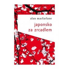 Japonsko za zrcadlem | Alan Macfarlane, Pavel Černovský