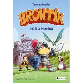Brontík - Rytíř z pravěku | Thomas Brezina