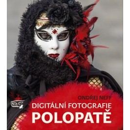 Digitální fotografie polopatě | Ondřej Neff