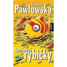 Banánové rybičky | Halina Pawlowská, Pavel Šťastný