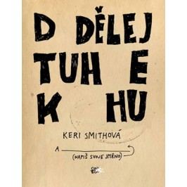 Dodělej tuhle knihu | Pavel Beneš, Olga Bártová, Keri Smithová