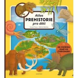 Atlas prehistorie pro děti | Oldřich Růžička, Tomáš Tůma