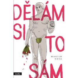 Dělám si to sám | Martin Váša
