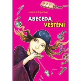 Abeceda věštění | Liliana Fibigerová