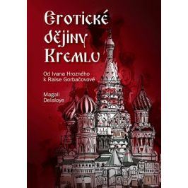 Erotické dějiny Kremlu | Magali Delaloye