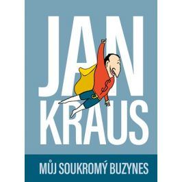 Jan Kraus: Můj soukromý buzynes | Jan Kraus