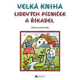 Velká kniha lidových písniček a říkadel – Josef Lada | Josef Lada