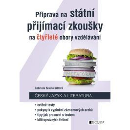 Příprava na státní přijímací zkoušky na čtyřleté obory vzdělávání - Český jazyk | Gabriela Zelená Sittová