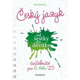Český jazyk od šestky do devítky - cvičebnice pro 6. třídu ZŠ | Alena Papoušková