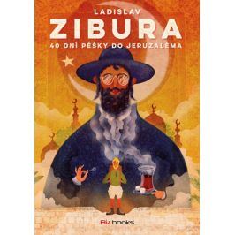 40 dní pěšky do Jeruzaléma | Ladislav Zibura