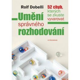 Umění správného rozhodování | Rolf Dobelli
