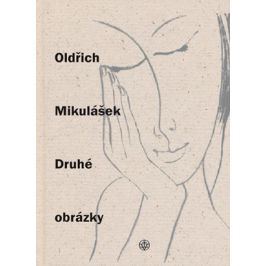 Druhé obrázky | Oldřich Mikulášek