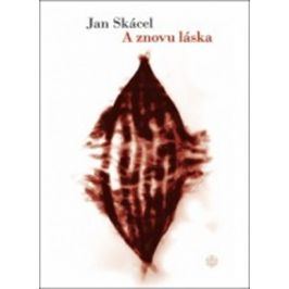 A znovu láska | Jan Skácel