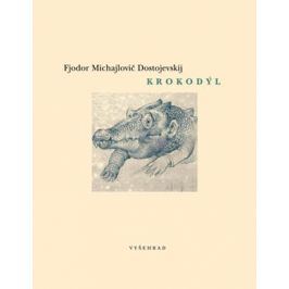 Krokodýl | Fjodor Michajlovič Dostojevskij