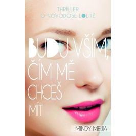 Budu vším, čím mě chceš mít | Mindy Mejia, Jan Netolička