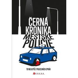 Černá kronika městské policie | kolektiv
