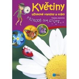 Květiny, užitkové rostliny a trávy | Tatjana Alischová