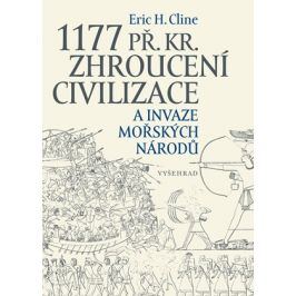 1177 př. Kr. Zhroucení civilizace a invaze mořských národů | Eric Cline