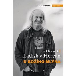 U Božího Mlýna | Ladislav Heryán, Josef Beránek