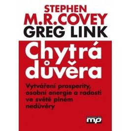 Chytrá důvěra | Greg Link, Stephen M. R. Covey, Rebecca R. Merrill