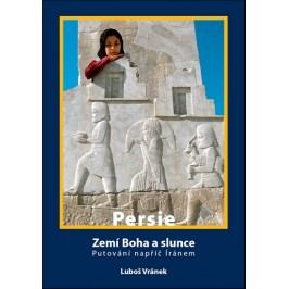 Irán/Persie-ZemíBohaaslunce/PutovánínapříčÍránem-VránekLuboš